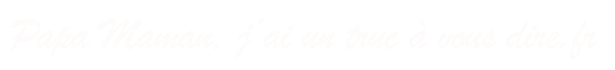 Papa, Maman j'ai un truc à vous dire